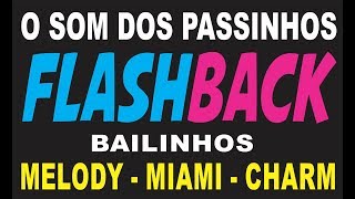 O SOM DOS PASSINHOS E BAILINHOS - FLASHBACK NO STOP MUSIC