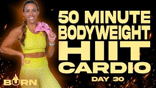 50 Minute Bodyweight HIIT Cardio Workout | BURN - Day 30