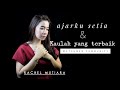 Ajarku setia medley Kaulah yang terbaik ( Watchmen Community ) - Rachel Mutiara