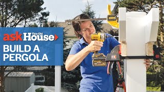 How to Build a Pergola | Ask This Old House