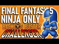 Can You Beat Final Fantasy 5 Using Only Ninjas?