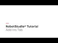 RobotStudio® Tutorial – Add-Ins Tab