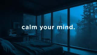 if you are stressed, calm your mind.