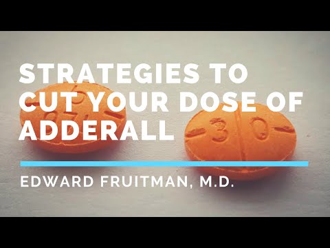 Strategies to cut your dose of Adderall Strategies to cut your dose of Adderall
