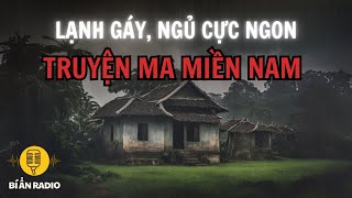 Recap | Truyện ma miền Nam nghe cực rợn gáy và dễ ngủ đêm khuya #chuyenma #truyendemkhuya