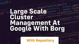 large scale cluster management at google with borg