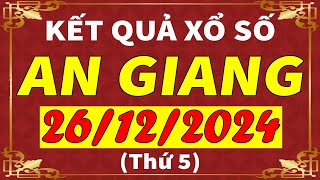 Xổ số An Giang ngày 26 tháng 12 | XSAG - KQXSAG - SXAG | Xổ số kiến thiết An Giang hôm nay