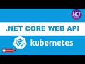 Deploying an ASP.NET Core 6.0 Web API on Kubernetes with Visual Studio 2022