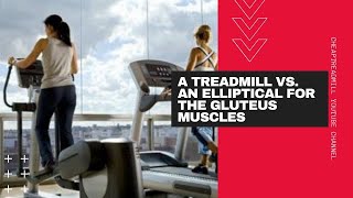 Treadmill or Elliptical for Glutes Muscles