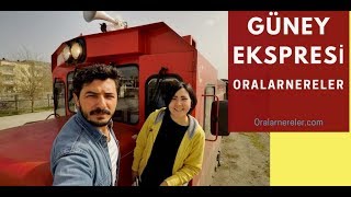 Güney Kurtalan Ekspresi \u0026 Makinist ile Yolculuk