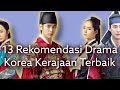 13 Rekomendasi Drama Korea Kerajaan Terbaik Sekaligus Populer, Seru dan Bikin Baper