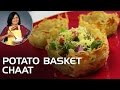 Potato Basket Chaat | आलू टोकरी चाट | With Master Chef Tarla Dalal