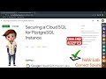 Securing a Cloud SQL for PostgreSQL Instance || GSP920 || Correct Solution