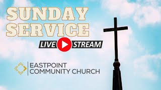 Eastpoint Sunday Service October 27, 2024