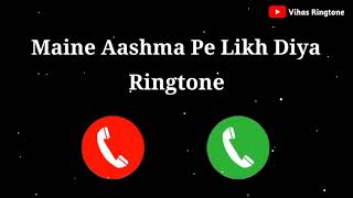 Maine Aasmaa Pe Likh Diya Ringtone ll Yaseer Desai Ringtone || New Ringtone 2021 || VihasRingtone