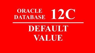 Oracle SQL PLSQL 12C Tutorial 19 Default Value