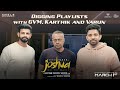 Digging Playlists with GVM, Karthik and Varun | Joshua | Ondraga Entertainment