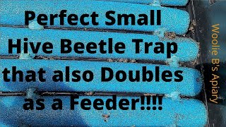 Perfect Small Hive Beetle Trap that also Doubles as a Feeder!!!!