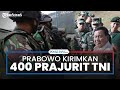 Perintahkan Habisi OPM yang Sok Jagoan, Prabowo Kirim 400 Prajurit TNI