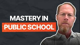 Former Principal Reveals What a REAL Mastery-Based Public School Looks Like