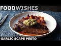 Garlic Scape Pesto - Food Wishes