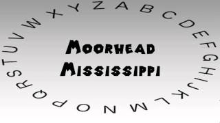 How to Say or Pronounce USA Cities — Moorhead, Mississippi