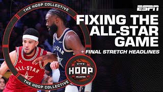 Fixing The All-Star Game & Final Stretch Headlines | The Hoop Collective