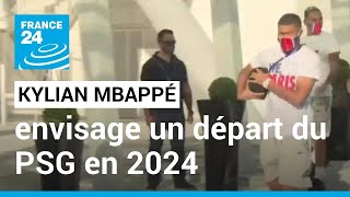 Football : Kylian Mbappé envisage un départ en 2024, le PSG au pied du mur • FRANCE 24
