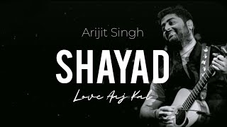 Shayad lyrics - Love Aaj Kal ft. Arijit Singh | | Shayad song lyrics: Kartik Aryan | Sara Ali Khan