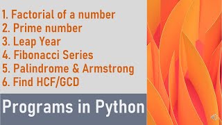 Python Programs [Factorial,prime no,leap year,fibonacci,Palindrome&Armstrongno,HCF]using loop