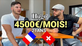 Hugo 21ans frontalier SUISSE 4500€/mois!
