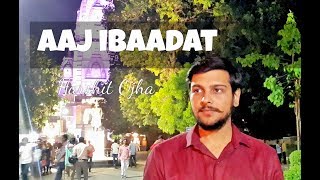Aaj Ibaadat cover || Harshit Ojha || Bajirao Mastani Songs