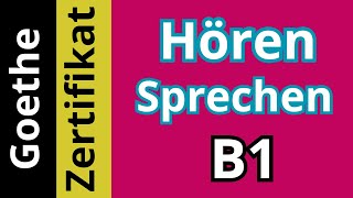 Hören & Sprechen B1 Goethe Zertifikat 2024