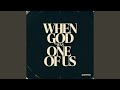 When God Was One of Us