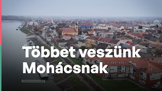 Többet veszünk Mohácsnak!