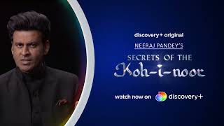 Secrets of the Kohinoor | Manoj Bajpayee | Neeraj Pandey | discovery+