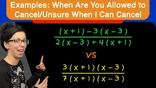 Examples: When Can You Cancel with a Rational Expression??
