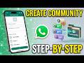 How to Create Community Groups in WhatsApp 📱👥 Setup WhatsApp Community and Organize Multiple Groups