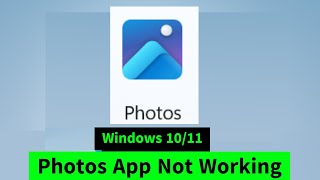 Microsoft Photos App not Working/Not Opening/Crashing/Slow in Windows 10,11 {Two Solutions}
