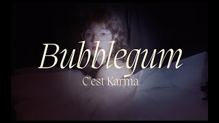 C'est Karma - Bubblegum (Official Video)