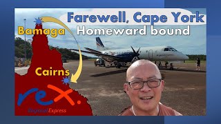 Regional Express Airlines | Bamaga - Cairns | Bye, Cape York: Homeward Bound