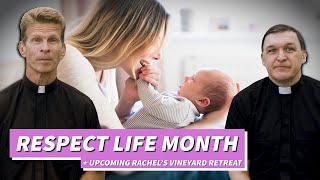 Respect Life Month + Rachel's Vineyard Retreat