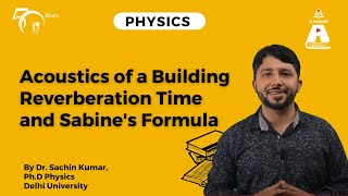 Acoustics of a Building - Reverberation Time and Sabine's Formula | Physics | S Chand Academy