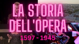 La storia dell'opera - Una storia in 11 capitoli 1597 - 1945 (Documentario musicale)