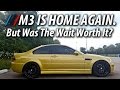 E46 M3 Is Back Home | Chips and Scratches Be Gone!