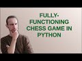 Fully-functioning chess game in Python
