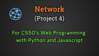Network (Project4) 2020 | CS50 - Web Programming with Python and JavaScript | Harvard | edX