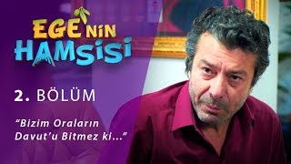 “Bizim oraların Davut’u bitmez ki…” - Ege'nin Hamsisi 2. Bölüm