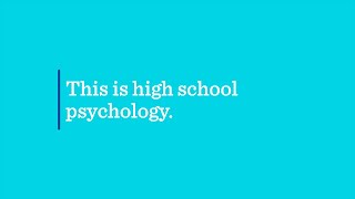 High School Psychology: Better Understand Your World