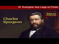 ¿Cómo nos transforma la palabra de Dios? - Charles Spurgeon